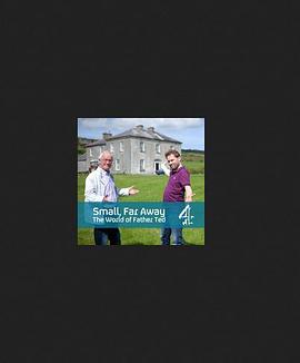 Small,FarAway:TheWorldofFatherTed