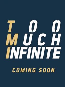 TooMuchInfinite
